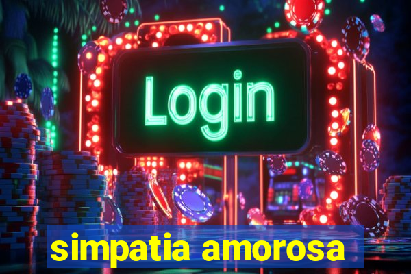 simpatia amorosa